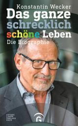 Icon image Das ganze schrecklich schöne Leben: Die Biographie