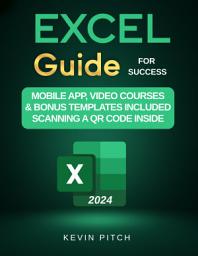 Icon image Microsoft Excel Guide for Success: Transform Your Work with Microsoft Excel, Unleash Formulas, Functions, and Charts to Optimize Tasks and Surpass Expectations [II EDITION]