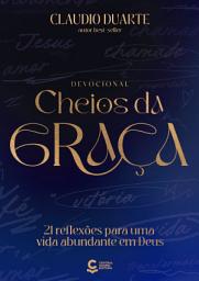 Icon image Devocional Cheios da Graça: 21 reflexões para uma vida abundante em Deus
