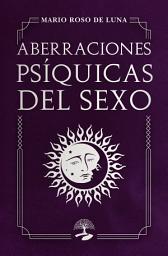 Icon image Aberraciones psíquicas del sexo
