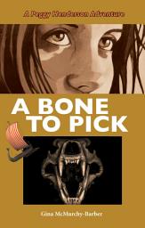 Icon image A Bone to Pick: A Peggy Henderson Adventure
