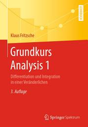 Icon image Grundkurs Analysis 1: Differentiation und Integration in einer Veränderlichen, Ausgabe 3