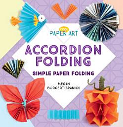 Icon image Accordion Folding: Simple Paper Folding: Simple Paper Folding