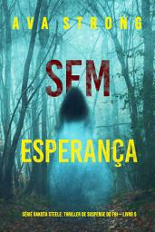 Icon image Sem Esperança (Série Dakota Steele: Thriller de Suspense do FBI — Livro 5)