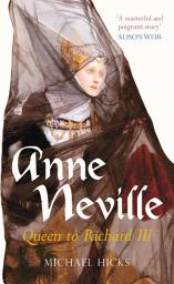 Icon image Anne Neville: Queen to Richard III