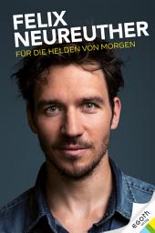 Icon image Felix Neureuther: Für die Helden von morgen
