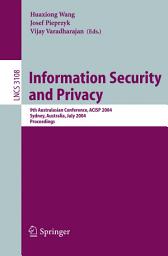 Icon image Information Security and Privacy: 9th Australasian Conference, ACISP 2004, Sydney, Australia, July 13-15, 2004, Proceedings