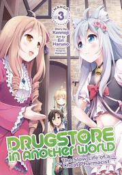Icon image Drugstore in Another World: The Slow Life of a Cheat Pharmacist (Manga)