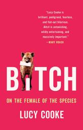 Icon image Bitch: On the Female of the Species