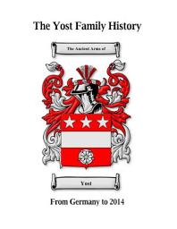 Icon image Yost Family History: Germany to 2014