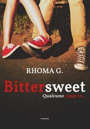 Icon image Bittersweet, qualcuno come te...