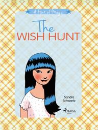Icon image The Wish Hunt: A heartwarming middle grade novel about the magic of friendship and believing in your