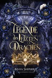 Icon image Die Legende des letzten Drachen: Star-Crossed Lovers trifft auf Broken Hero – Wenn Liebe stärker ist als Fluch, Krone und Vernunft