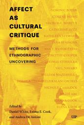 Icon image Affect as Cultural Critique: Methods for Ethnographic Uncovering