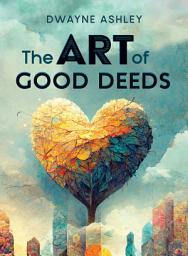 Icon image The Art of Good Deeds