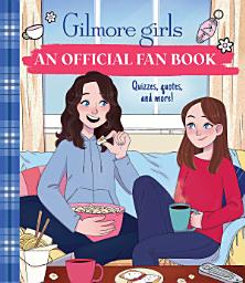 Icon image Gilmore Girls: An Official Fan Book