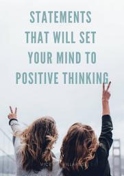 Icon image Statements that will set your mind to positive thinking