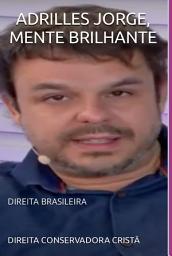 Icon image Adrilles Jorge, Mente Brilhante