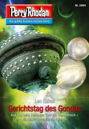 Icon image Perry Rhodan 2904: Gerichtstag des Gondus: Perry Rhodan-Zyklus "Genesis"