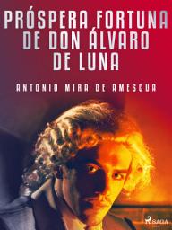 Icon image Próspera fortuna de don Álvaro de Luna