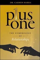 Icon image Plus One: The Numerology of Relationships