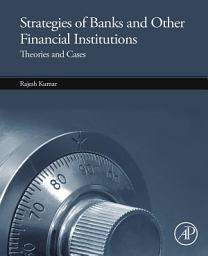 Icon image Strategies of Banks and Other Financial Institutions: Theories and Cases