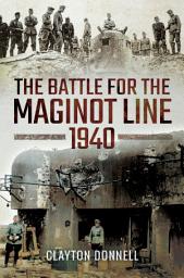 Icon image The Battle for the Maginot Line, 1940