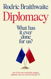 Icon image Diplomacy: What has it ever done for us?