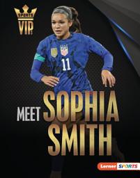 Icon image Meet Sophia Smith: US Soccer Superstar