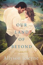 Icon image Our Land of Beyond