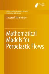 Icon image Mathematical Models for Poroelastic Flows