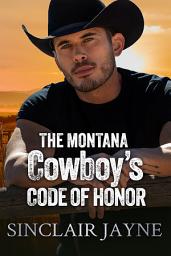 Icon image The Montana Cowboy’s Code of Honor