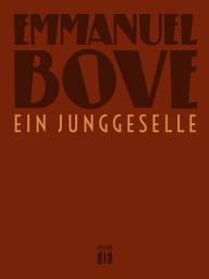 Icon image Ein Junggeselle: Roman