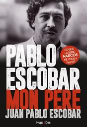 Icon image Pablo Escobar Mon père