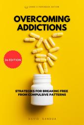 Icon image OVERCOMING ADDICTIONS: STRATEGIES FOR BREAKING FREE FROM COMPULSIVE PATTERNS