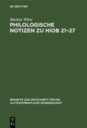 Icon image Philologische Notizen zu Hiob 21–27