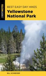 Icon image Best Easy Day Hikes Yellowstone National Park: Edition 4