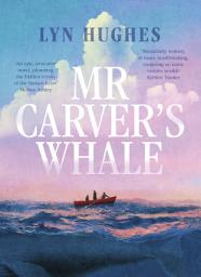 Icon image Mr Carver's Whale: A brilliant and captivating new historical literary fiction novel for readers of THE SEVEN MOONS OF MAALI ALMEIDA, THE ISLAND OF MISSING TREES and THE MARRIAGE PORTRAIT