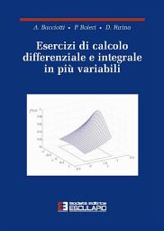 Icon image Esercizi di calcolo differenziale e integrale in più variabili