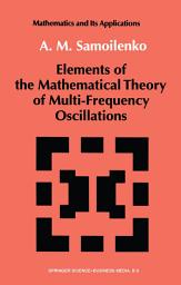 Icon image Elements of the Mathematical Theory of Multi-Frequency Oscillations
