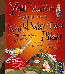 Icon image You Wouldn't Want to Be a World War Two Pilot!
