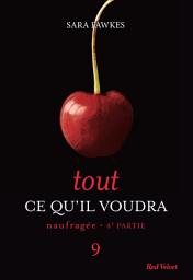 Icon image Tout ce qu'il voudra - Naufragée 4ème partie 9