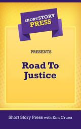 Icon image Short Story Press Presents Road To Justice