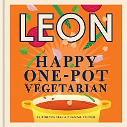 Icon image Happy Leons: Leon Happy One-pot Vegetarian: More than 100 easy vegetarian recipes that can be made using only one pot