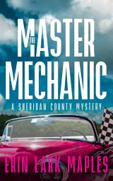Icon image The Master Mechanic: A Sheridan County Mystery