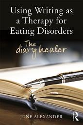 Icon image Using Writing as a Therapy for Eating Disorders: The diary healer