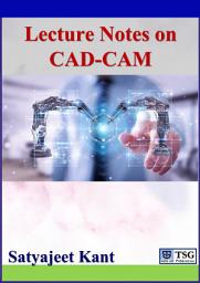 Icon image Lecture Notes on CAD-CAM