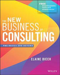 Icon image The New Business of Consulting: The Basics and Beyond