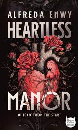 Icon image Heartless Manor - 1: La nouvelle dark romance d'Alfreda Enwy