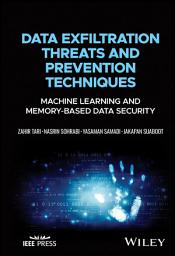 Icon image Data Exfiltration Threats and Prevention Techniques: Machine Learning and Memory-Based Data Security